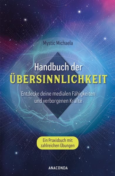 Produktbild: Handbuch der &Uuml;bersinnlichkeit. Entdecke deine medialen F&auml;higkeiten und verborgenen Kr&auml;fte. Ein Praxisbuch mit zahlreichen &Uuml;bungen