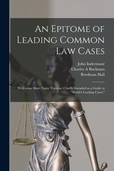 Produktbild: An Epitome of Leading Common Law Cases; With Some Short Notes Thereon: Chiefly Intended as a Guide to "Smith's Leading Cases,"