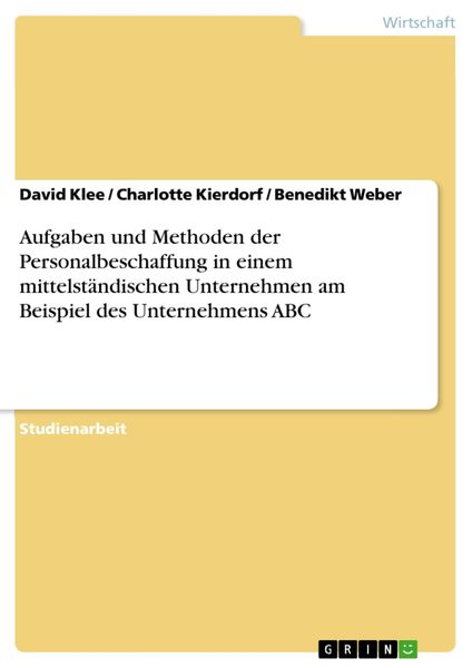 Produktbild: Aufgaben und Methoden der Personalbeschaffung in einem mittelst&auml;ndischen Unternehmen am Beispiel des Unternehmens ABC