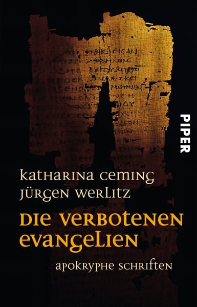 Die verbotenen Evangelien, Taschenbuch von Katharina Ceming , Jürgen Werlitz, Piper Taschenbuch, 9783492250276