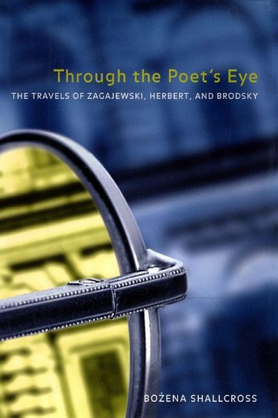 Produktbild: Through the Poet's Eye: The Travels of Zagajewski, Herbert, and Brodsky