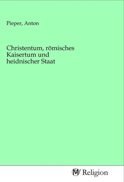Produktbild: Christentum, r&ouml;misches Kaisertum und heidnischer Staat