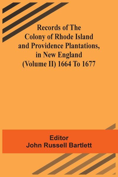Produktbild: Records Of The Colony Of Rhode Island And Providence Plantations, In New England (Volume Ii) 1664 To 1677