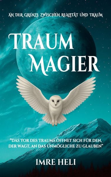 Traummagier, Taschenbuch von Imre Heli, BoD – Books on Demand, 9783695708253