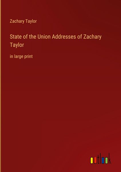 Produktbild: State of the Union Addresses of Zachary Taylor