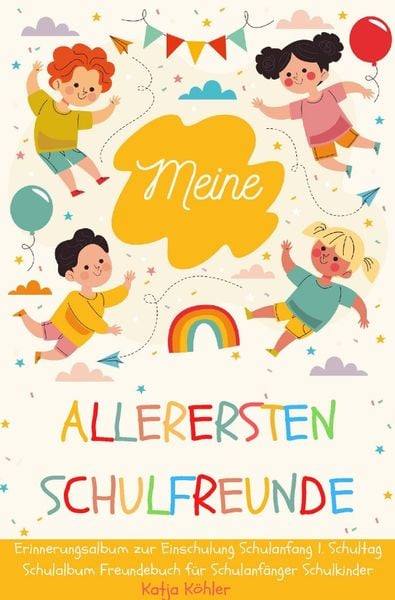 Produktbild: Meine allerersten Schulfreunde Erinnerungsalbum zur Einschulung Schulanfang 1. Schultag Schulalbum Freundebuch f&uuml;r Schulanf&auml;nger Schulkinder
