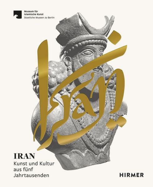 Produktbild: Iran - Kunst und Kultur aus f&uuml;nf Jahrtausenden