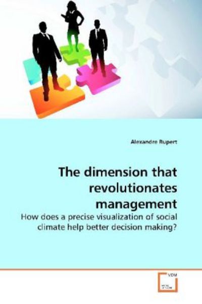 Rupert, A: The dimension that revolutionates management, Taschenbuch von Alexandre Rupert, VDM, 9783639205893