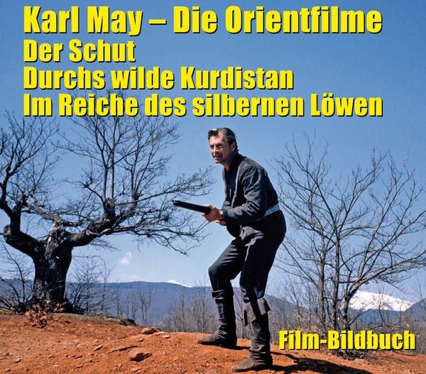 Produktbild: Karl May. Die Orientfilme: Der Schut - Durchs wilde Kurdistan - Im Reiche des silbernen L&ouml;wen