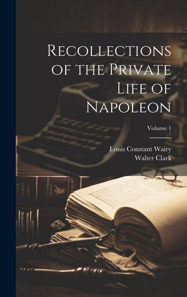 Produktbild: Recollections of the Private Life of Napoleon; Volume 1