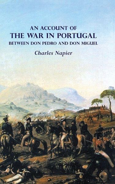Produktbild: AN ACCOUNT OF THE WAR IN PORTUGAL BETWEEN Don PEDRO AND Don MIGUEL