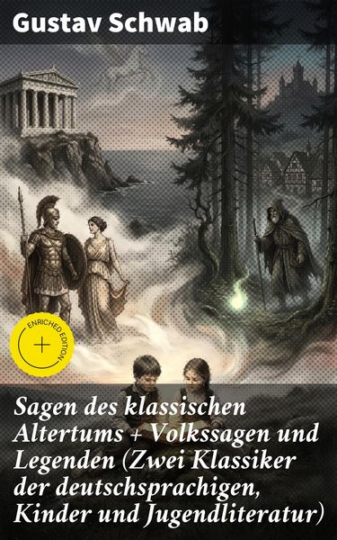 Produktbild: Sagen des klassischen Altertums + Volkssagen und Legenden (Zwei Klassiker der deutschsprachigen, Kinder und Jugendliteratur)