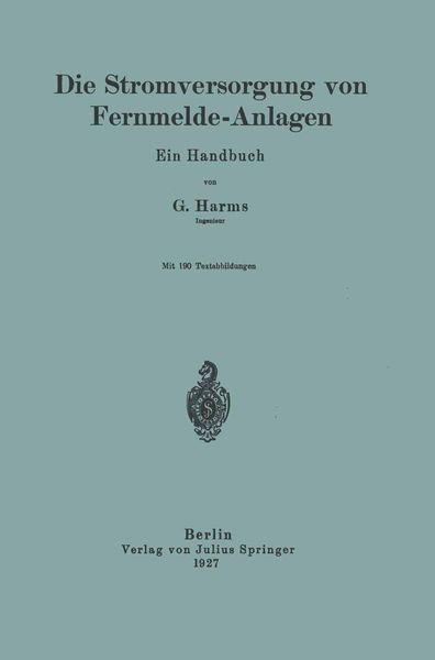 Die Stromversorgung von Fernmelde-Anlagen, Taschenbuch von G. Harms, Springer Berlin, 9783642897993