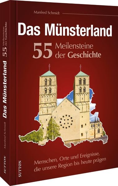 Produktbild: Das M&uuml;nsterland. 55 Meilensteine der Geschichte