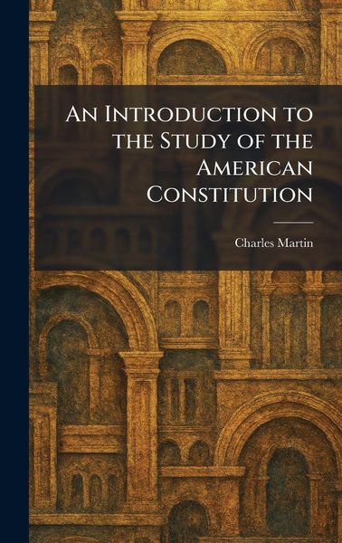 Produktbild: An Introduction to the Study of the American Constitution