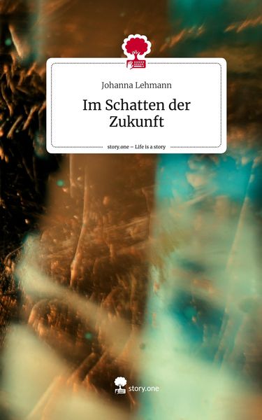 Produktbild: Im Schatten der Zukunft. Life is a Story - story.one