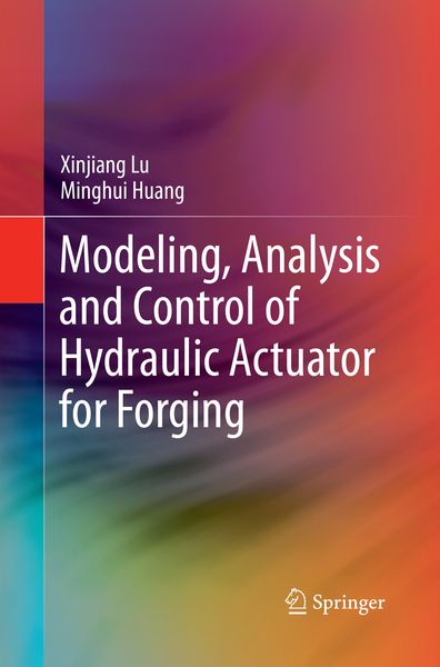 Produktbild: Modeling, Analysis and Control of Hydraulic Actuator for Forging