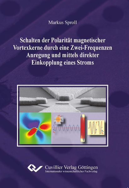 Produktbild: Schalten der Polarit&auml;t magnetischer Vortexkerne durch eine Zwei-Frequenzen Anregung und mittels direkter Einkopplung eines Stroms
