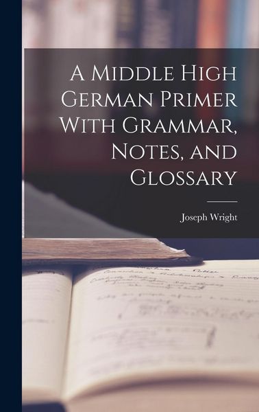 Produktbild: A Middle High German Primer With Grammar, Notes, and Glossary