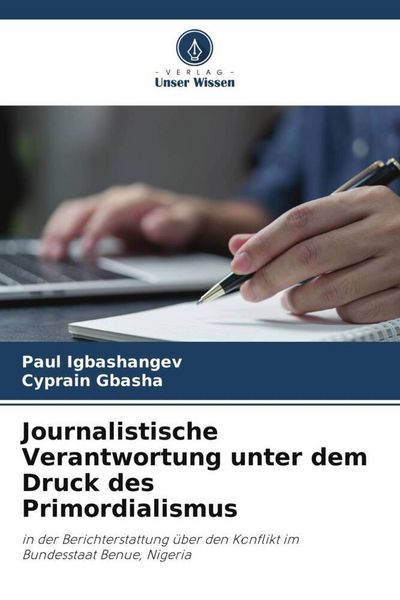 Produktbild: Journalistische Verantwortung unter dem Druck des Primordialismus