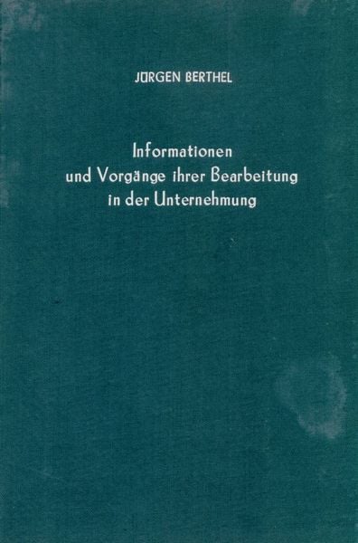 Produktbild: Informationen und Vorg&auml;nge ihrer Bearbeitung in der Unternehmung.