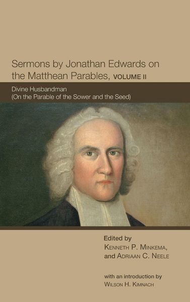 Produktbild: Sermons by Jonathan Edwards on the Matthean Parables, Volume II