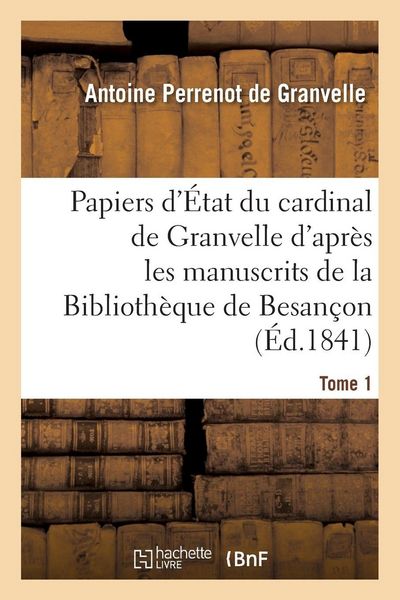 Produktbild: Papiers d'&Eacute;tat du cardinal de Granvelle des manuscrits de la Biblioth&egrave;que de Besan&ccedil;on Tome 1