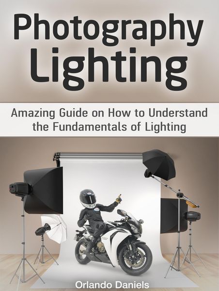 Produktbild: Photography Lighting: Amazing Guide on How to Understand the Fundamentals of Lighting