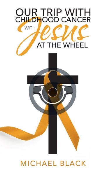 Produktbild: Our Trip with Childhood Cancer with Jesus at the Wheel