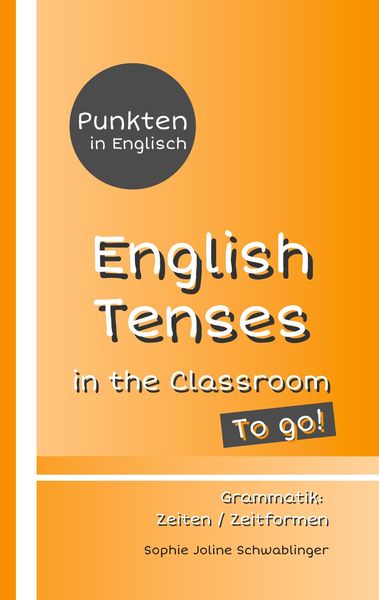 Punkten in Englisch - English Tenses in the Classroom - To go!