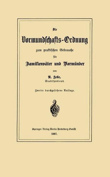 Produktbild: Die Vormundschafts-Ordnung zum praktischen Gebrauche f&uuml;r Familienv&auml;ter und Vorm&uuml;nder
