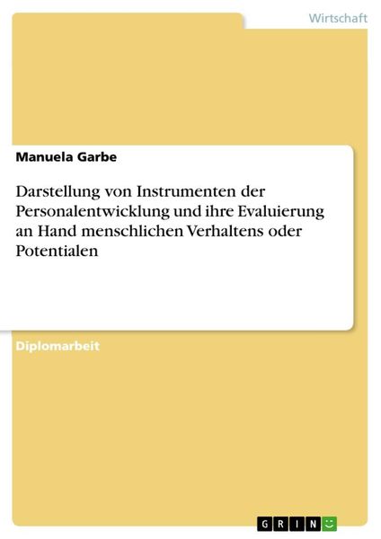 Darstellung von Instrumenten der Personalentwicklung und ihre Evaluierung an Hand menschlichen Verhaltens oder Potentialen, Taschenbuch von Manuela