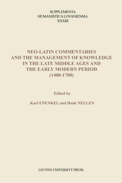 Produktbild: Neo-Latin Commentaries and the Management of Knowledge in the Late Middle Ages and the Early Modern Period (1400 -1700)