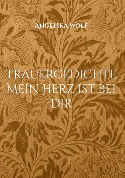 Produktbild: Trauergedichte Mein Herz ist bei Dir