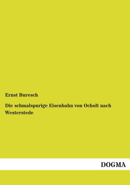 Produktbild: Die schmalspurige Eisenbahn von Ocholt nach Westerstede