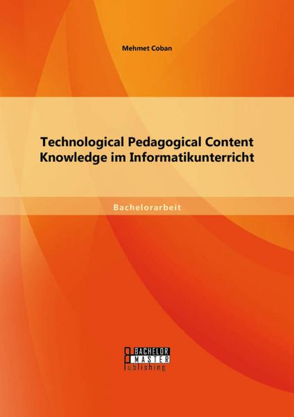 Produktbild: Technological Pedagogical Content Knowledge im Informatikunterricht