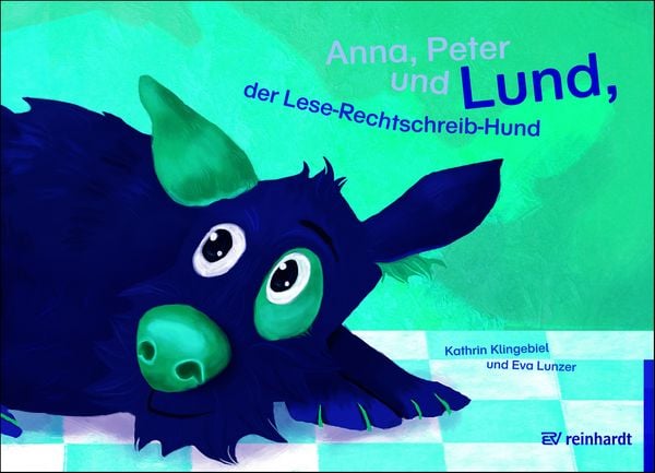 Anna, Peter und Lund, der Lese-Rechtschreib-Hund, Taschenbuch von Kathrin Klingebiel , Eva Lunzer, Ernst Reinhardt Verlag, 9783497021802