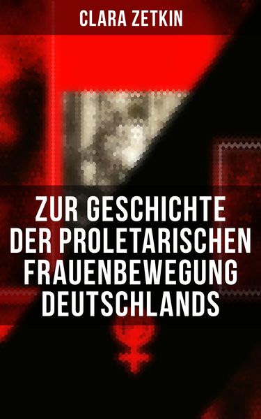 Produktbild: Clara Zetkin: Zur Geschichte der proletarischen Frauenbewegung Deutschlands