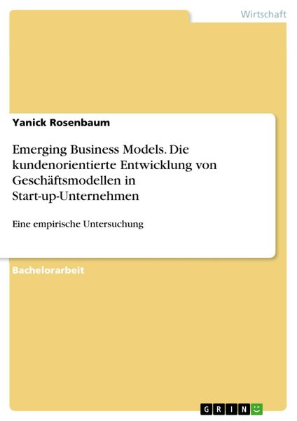 Produktbild: Emerging Business Models. Die kundenorientierte Entwicklung von Gesch&auml;ftsmodellen in Start-up-Unternehmen