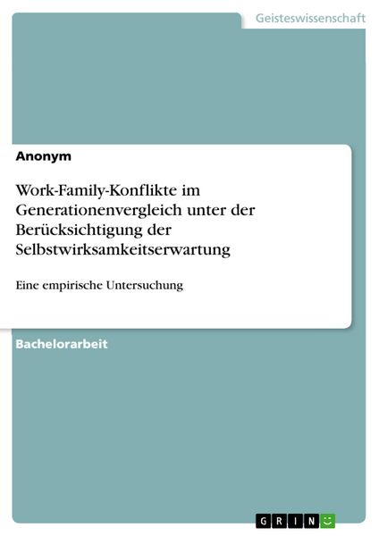 Produktbild: Work-Family-Konflikte im Generationenvergleich unter der Ber&uuml;cksichtigung der Selbstwirksamkeitserwartung