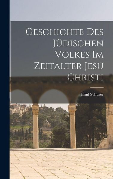 Produktbild: Geschichte des J&uuml;dischen Volkes im Zeitalter Jesu Christi