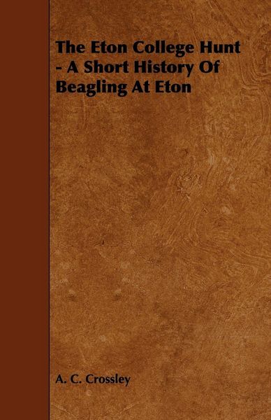 Produktbild: The Eton College Hunt - A Short History Of Beagling At Eton