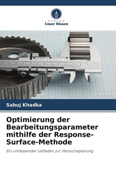 Produktbild: Optimierung der Bearbeitungsparameter mithilfe der Response-Surface-Methode