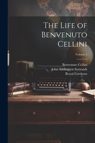 Produktbild: The Life of Benvenuto Cellini; Volume 1