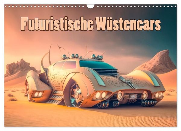 Futuristische Wüstencars (Wandkalender 2025 DIN A3 quer), CALVENDO Monatskalender