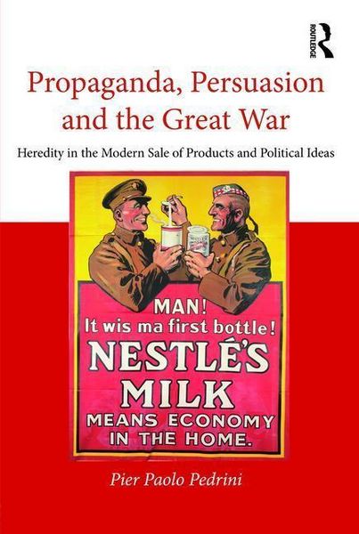 Produktbild: Pedrini, P: Propaganda, Persuasion and the Great War
