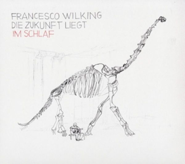 Die Zukunft liegt im Schlaf - Francesco Wilking, Vinyl