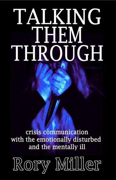 Produktbild: Talking Them Through: Crisis Communications with the Emotionally Disturbed and Mentally Ill