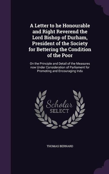 Produktbild: A Letter to he Honourable and Right Reverend the Lord Bishop of Durham, President of the Society for Bettering the Condition of the Poor