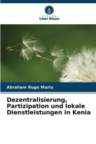 Produktbild: Dezentralisierung, Partizipation und lokale Dienstleistungen in Kenia